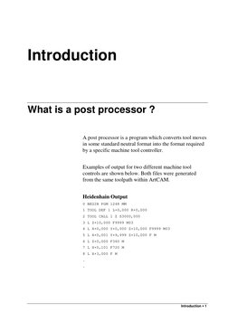 Introduction • 1
Introduction
What is a post processor ?
A post processor is a program which converts tool moves
in some stan