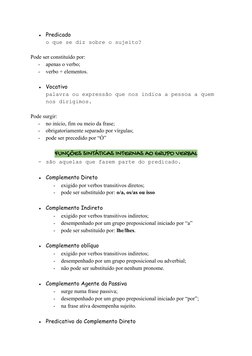 ●Predicado
o que se diz sobre o sujeito?
Pode ser constituído por:
-
apenas o verbo;
-
verbo + elementos.
●Vocativo
palavra o