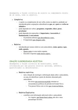 desempenha a função sintática de sujeito ou complemento direto
de um verbo, nome ou adjetivo.
●Completiva
-
é sujeito ou comp