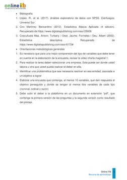 Online ITB 
Recurso de aprendizaje 
7 
 
 
• Bibliografía 
1. López, R., et al. (2017). Análisis exploratorio de datos con SP