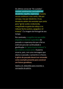 Os últimos versos de “Os Lusíadas” 
revelam sentimentos contraditórios: 
desalento, orgulho, esperança. O poeta 
recusa conti