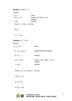4 
 DISCIPLINE • GOOD TASTE • EXCELLENCE 
Example 1: Solve: √𝑥 = 7                                                  
Solutio
