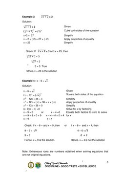 5 
 DISCIPLINE • GOOD TASTE • EXCELLENCE 
Example 3.        √𝑥+ 2
3
 = 3 
Solution: 
√𝑥+ 2
3
 = 3 
Given 
(√𝑥+ 2
3
)
3 = (