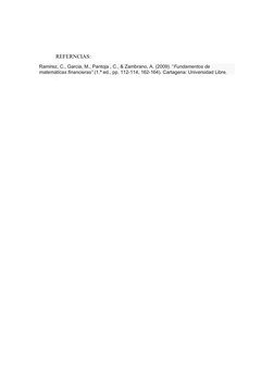 REFERNCIAS:
Ramirez, C., Garcia, M., Pantoja , C., & Zambrano, A. (2009). “Fundamentos de 
matemáticas financieras” (1.ª ed.,