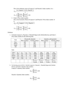 This is the arithmetic mean of Laspeyre’s and Paasche’s Index number. It is –
P01=P01( Laspeyre' s)+P01( Paasche' s)
2
P01=1