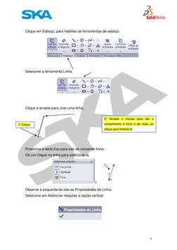 9 
 
 
Clique em Esboço, para habilitar as ferramentas de esboço. 
 
 
Selecione a ferramenta Linha. 
 
 
Clique e arraste