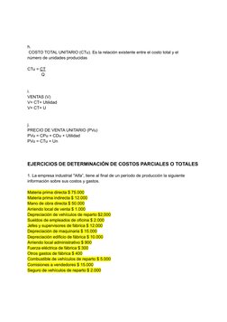 h.
COSTO TOTAL UNITARIO (CTu). Es la relación existente entre el costo total y el
número de unidades producidas
CTu = CT
Q
i.