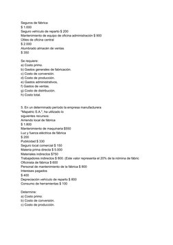 Seguros de fábrica
$ 1.000
Seguro vehículo de reparto $ 200
Mantenimiento de equipo de oficina administración $ 900
Útiles de