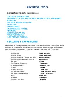 1 
 
PROPEDEUTICO 
 
En esta parte aprenderás los siguientes temas: 
 
1. SALUDOS Y PRESENTACIONES. 
2. EL VERBO “TO BE” (SER