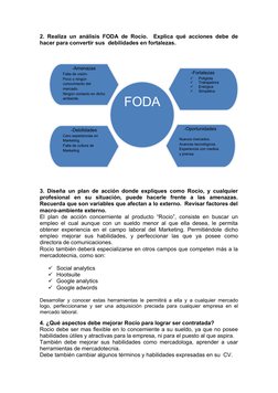 2. Realiza un análisis FODA de Rocío.  Explica qué acciones debe de
hacer para convertir sus  debilidades en fortalezas.
3. D