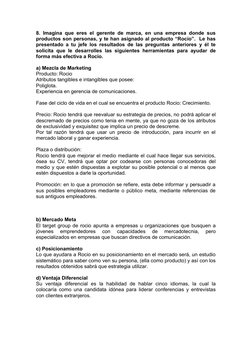 8. Imagina que eres el gerente de marca, en una empresa donde sus
productos son personas, y te han asignado al producto “Rocí