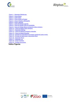 Figura 1 – Separador Referências 
 
  
  Figura 2 – Grupo Estilos
 
  
  Figura 3 – Inserir Índice 
 
 
6
  Figura 4 – Grup