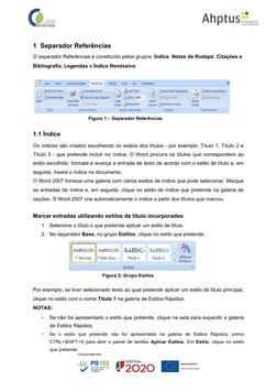 1  Separador Referências
O separador Referências é constituído pelos grupos: Índice, Notas de Rodapé, Citações e 
Bibliografi