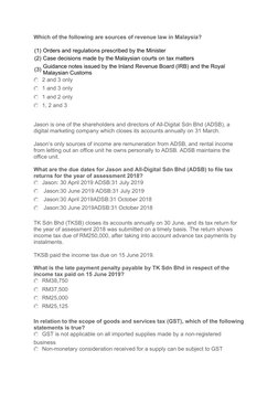 Which of the following are sources of revenue law in Malaysia?
 
(1) Orders and regulations prescribed by the Minister
(2) Ca