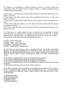 4 
 
10. Conhecer os componentes do sistema reprodutor feminino é o primeiro passo para 
compreender como este sistema funcio