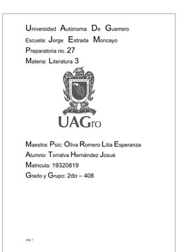 Universidad  Autónoma  De  Guerrero
Escuela: Jorge  Estrada   Moncayo 
Preparatoria no. 27
Materia: Literatura 3