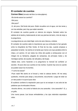 El contador de cuentos
Carmen Báez (tomado del libro La roba-pájaros)
-De donde sacas tus cuentos?
-Del pozo.
-Del pozo?
-S,