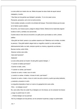 La cara colita tuvo miedo otra vez. Miedo de pasar los das al lado de aquel caracol 
trabajador y huraño.
! Que feas son las