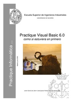 Escuela Superior de Ingenieros Industriales
UNIVERSIDAD DE NAVARRA
Madrid, junio 2003
Practique Visual Basic 6.0
como si estu