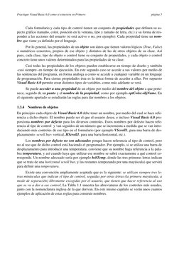 Practique Visual Basic 6.0 como si estuviera en Primero 
página 5 
Cada formulario y cada tipo de control tienen un conjunto