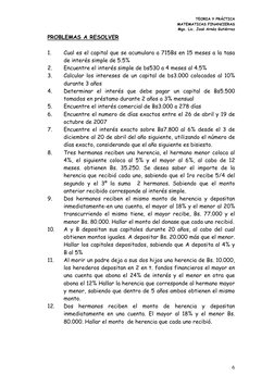 TEORIA Y PRÁCTICA  
MATEMATICAS FINANCIERAS 
Mgs. Lic. José Arnéz Gutiérrez 
 
6 
PROBLEMAS A RESOLVER 
 
1. 
Cual es el capi