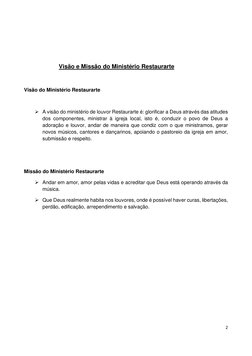 2 
 
 
 
 
                     Visão e Missão do Ministério Restaurarte 
 
Visão do Ministério Restaurarte 
 
➢ A visão do m
