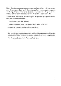 4 
 
Adão e Eva, dizendo que se eles comessem do fruto do bem e do mal, seriam 
como Deus, mesmo Deus tendo dito antes que fe