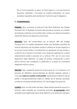 litis en forma precaria, es decir, sin título alguno o si el que tenía ha 
fenecido; admitidos y actuados los medios probator