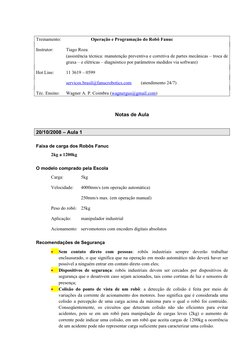 Treinamento:
Operação e Programação do Robô Fanuc
Instrutor:
Tiago Roza
 
(assistência técnica: manutenção preventiva e corre