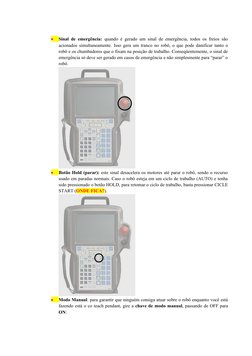 
Sinal de emergência: quando é gerado um sinal de emergência, todos os freios são
acionados simultaneamente. Isso gera um tr