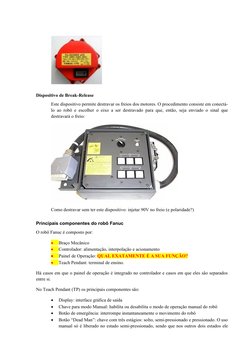 Dispositivo de Break-Release
Este dispositivo permite destravar os freios dos motores. O procedimento consiste em conectá-
lo
