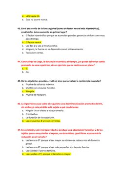 d. >4% hasta 6%
e. Esto no ocurre nunca.
43. En el desarrollo de la fuerza global (suma de factor neural más hipertrófico),