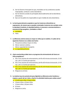 b. Son los factores intrasujeto los que, mezclados con las condiciones sociales 
inapropiadas, conducen a estos desórdenes.
c
