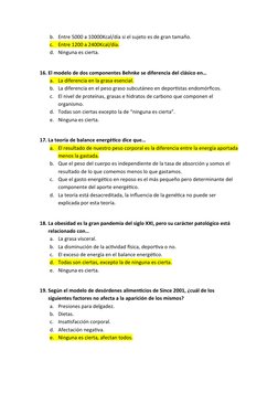 b. Entre 5000 a 10000Kcal/día si el sujeto es de gran tamaño.
c.
Entre 1200 a 2400Kcal/día.
d. Ninguna es cierta.
16. El mode