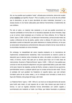 3 
Elementos Químicos y sus 
Propiedades Periódicas 
Así, es muy posible que la palabra “metal”, utilizada para nombr