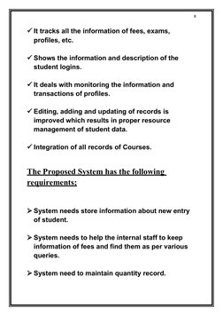 8
It tracks all the information of fees, exams, 
profiles, etc.
Shows the information and description of the 
student login