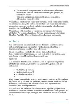 Edgar Francisco Santana Murillo

Un automóvil: aunque sean de la misma marca, el mismo 
modelo, etc, tendrán atributos difer