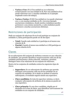 Edgar Francisco Santana Murillo

Varios a Uno: (N:1) Una entidad en A se relaciona 
exclusivamente con una entidad en B. Per