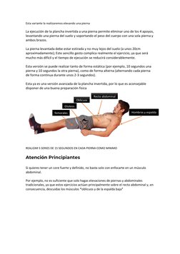 Esta variante la realizaremos elevando una pierna 
La ejecución de la plancha invertida a una pierna permite eliminar uno de