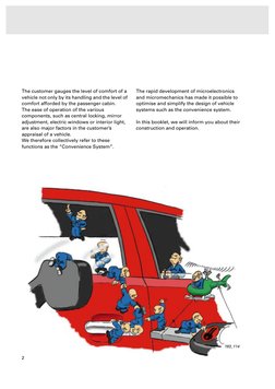 2
 
193_114
 
The customer gauges the level of comfort of a 
vehicle not only by its handling and the level of 
comfort aff