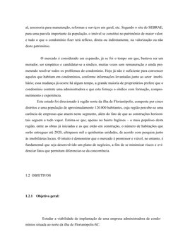 al, assessoria para manutenção, reformas e serviços em geral, etc. Segundo o site do SEBRAE, 
para uma parcela importante