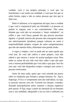 verdade, você é seu próprio príncipe, é você que vai
transformar o seu sonho em realidade, é você que tem que se
achar bonita