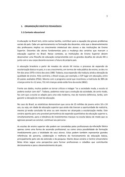 3 
 
 
 
1. ORGANIZAÇÃO DIDÁTICO PEDAGÓGICA 
 
1.1. Contexto educacional  
 
 
A educação no Brasil tem, entre outras tarefas