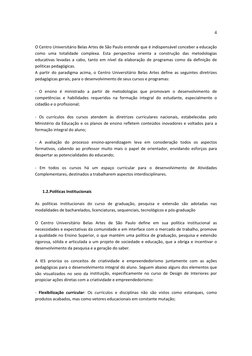 4 
 
 
O Centro Universitário Belas Artes de São Paulo entende que é indispensável conceber a educação 
como  uma  totalidade