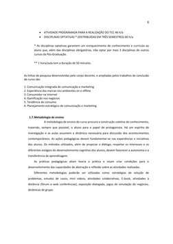 8 
 
 
 ATIVIDADE PROGRAMADA PARA A REALIZAÇÃO DO TCC 46 h/a 
 DISCIPLINAS OPTATIVAS * (DISTRIBUÍDAS EM TRÊS SEMESTRES) 60 