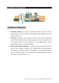 1.2 CONCEPT OF PRODUCTION

Production function is ‘the part of an organization, which is concerned with the
transformation o