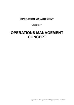 OPERATION MANAGEMENT
Chapter 1
OPERATIONS MANAGEMENT
CONCEPT
Operations Management and Applied Ethics | BME 1
