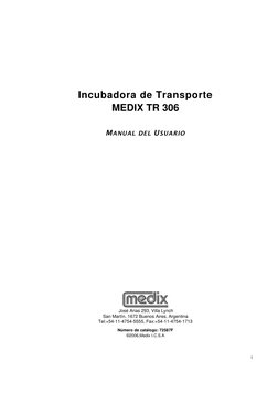 i
 
 
Incubadora de Transporte  
MEDIX TR 306 
 
MANUAL DEL USUARIO 
 
 
 
 
 
 
 
 
 
 
 
 
 
 
 
 
 José Arias 293, Villa