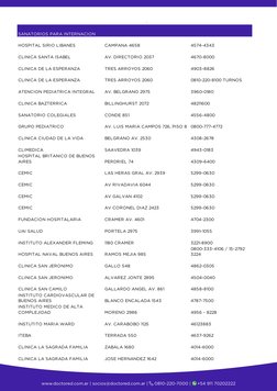 SANATORIOS PARA INTERNACION
HOSPITAL SIRIO LIBANES
CAMPANA 4658
4574-4343
CLINICA SANTA ISABEL
AV. DIRECTORIO 2037
4670-8000