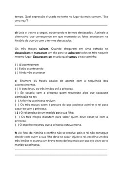 tempo. Qual expressão é usada no texto no lugar da mais comum, “Era
 
 
   
 
 
 
 
 
 
 
 
 
uma vez”? 
____________________